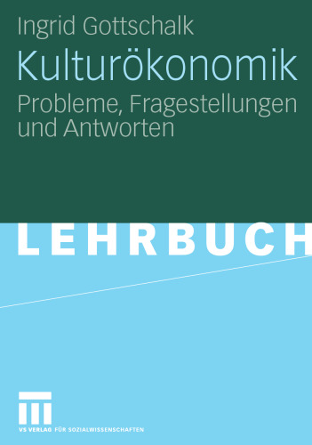 Kulturökonomik: Probleme, Fragestellungen und Antworten