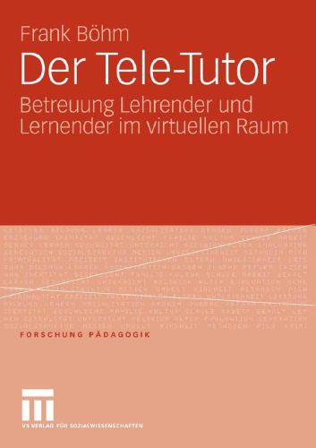 Der Tele-Tutor: Betreuung Lehrender und Lernender im virtuellen Raum