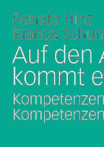 Auf den Anfang kommt es an: Kompetenzen entwickeln — Kompetenzen stärken