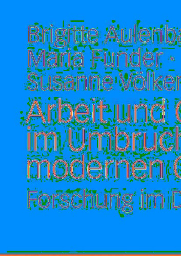 Arbeit und Geschlecht im Umbruch der modernen Gesellschaft: Forschung im Dialog