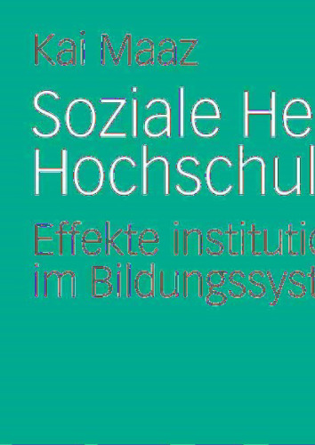 Soziale Herkunft und Hochschulzugang: Effekte institutioneller Öffnung im Bildungssystem