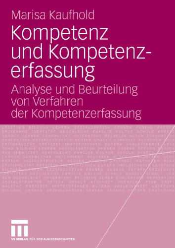 Kompetenz und Kompetenzerfassung: Analyse und Beurteilung von Verfahren der Kompetenzerfassung