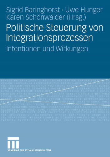 Politische Steuerung von Integrationsprozessen: Intentionen und Wirkungen