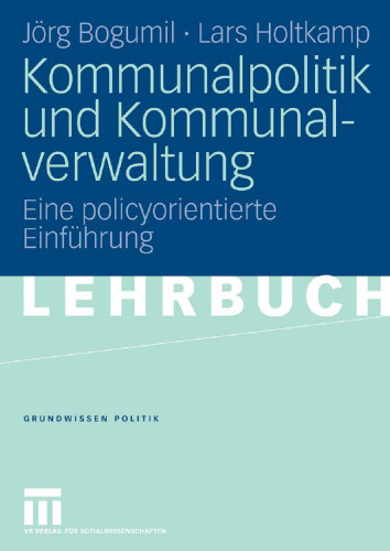 Kommunalpolitik und Kommunalverwaltung: Eine policyorientierte Einführung