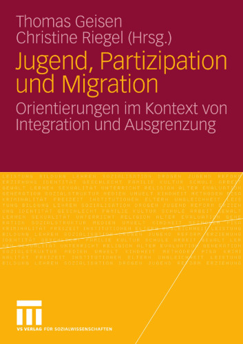 Jugend, Partizipation und Migration: Orientierungen im Kontext von Integration und Ausgrenzung