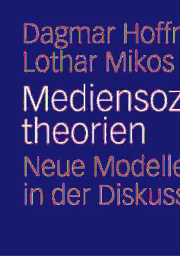 Mediensozialisationstheorien: Neue Modelle und Ansätze in der Diskussion
