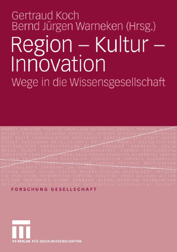 Region — Kultur — Innovation: Wege in die Wissensgesellschaft