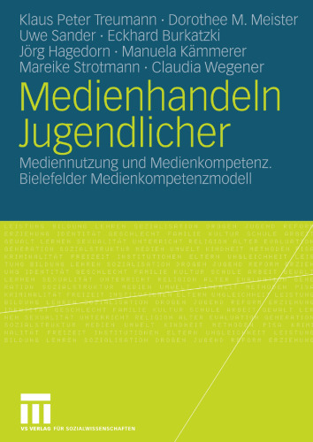 Medienhandeln Jugendlicher: Mediennutzung und Medienkompetenz. Bielefelder Medienkompetenzmodell