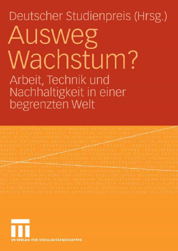 Ausweg Wachstum?: Arbeit, Technik und Nachhaltigkeit in einer begrenzten Welt