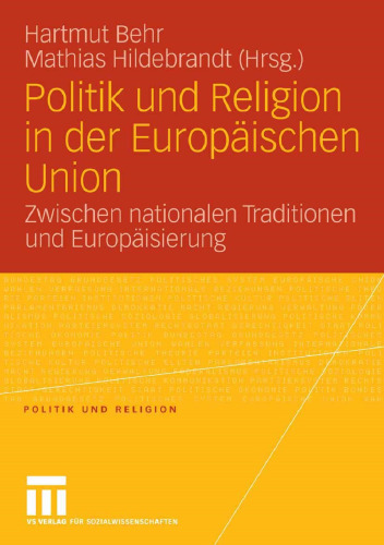 Politik und Religion in der Europäischen Union: Zwischen nationalen Traditionen und Europäisierung