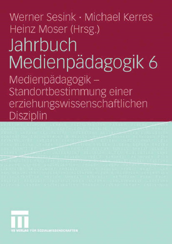 Jahrbuch Medien-Pädagogik 6: Medienpädagogik— Standortbestimmung einer erziehungswissenschaftlichen Disziplin