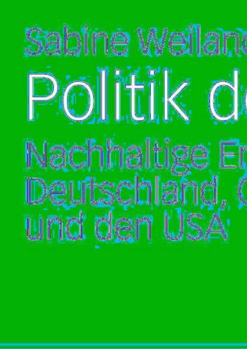 Politik der Ideen: Nachhaltige Entwicklung in Deutschland, Großbritannien und den USA