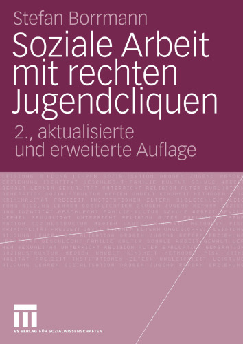 Soziale Arbeit mit rechten Jugendcliquen: Grundlagen zur Konzeptentwicklung