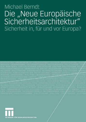 Die „Neue Europäische Sicherheitsarchitektur“: Sicherheit in, für und vor Europa?