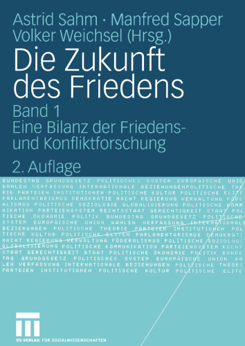 Die Zukunft des Friedens: Band 1 Eine Bilanz der Friedens- und Konfliktforschung