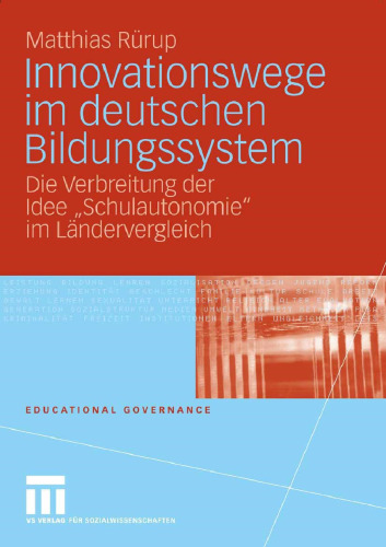 Innovationswege im deutschen Bildungssystem: Die Verbreitung der Idee „Schulautonomie“ im Ländervergleich