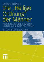 Die „Heilige Ordnung“ der Männer: Hierarchie, Gruppendynamik und die neue Rolle der Frauen