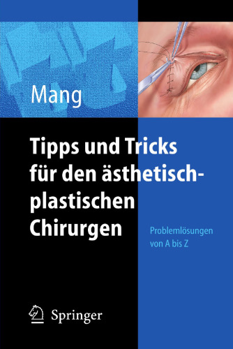 Tipps und Tricks für den ästhetisch-plastischen Chirurgen: Problemlösungen von A bis Z