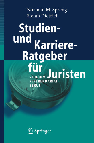 Studien- und Karriere-Ratgeber für Juristen: Studium Referendariat Beruf