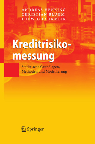 Kreditrisikomessung: Statistische Grundlagen, Methoden und Modellierung
