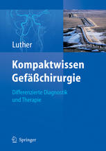 Kompaktwissen Gefäßchirurgie: Differenzierte Diagnostik und Therapie
