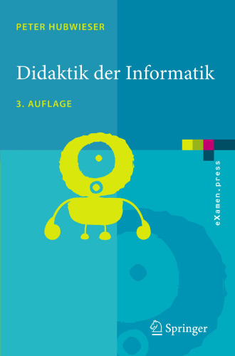 Didaktik der Informatik: Grundlagen, Konzepte, Beispiele