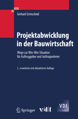 Projektabwicklung in der Bauwirtschaft: Wege zur Win-Win-Situation für Auftraggeber und Auftragnehmer