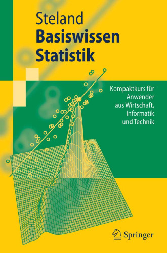 Basiswissen Statistik: Kompaktkurs für Anwender aus Wirtschaft, Informatik und Technik