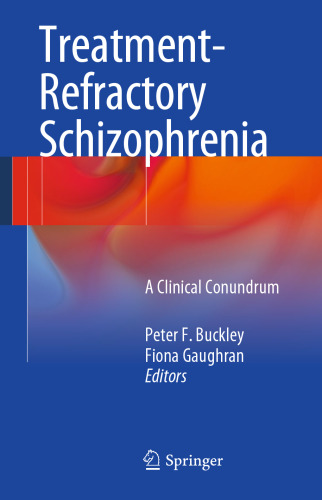 Treatment–Refractory Schizophrenia: A Clinical Conundrum
