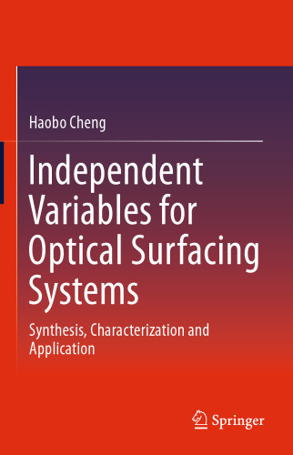 Independent Variables for Optical Surfacing Systems: Synthesis, Characterization and Application