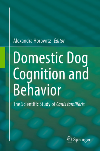 Domestic Dog Cognition and Behavior: The Scientific Study of Canis familiaris