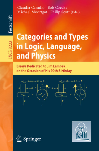 Categories and Types in Logic, Language, and Physics: Essays Dedicated to Jim Lambek on the Occasion of His 90th Birthday