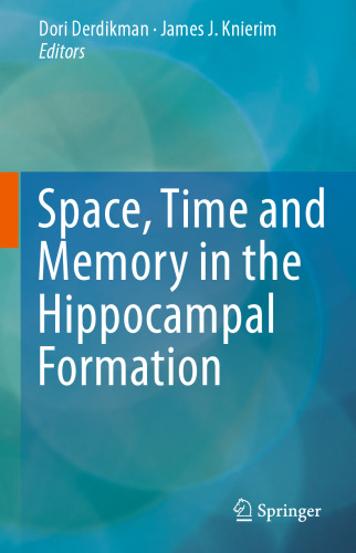 Space,Time and Memory in the Hippocampal Formation