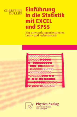 Einführung in die Statistik mit EXCEL und SPSS: Ein anwendungsorientiertes Lehr- und Arbeitsbuch