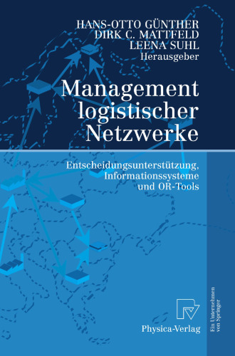 Management logistischer Netzwerke: Entscheidungsunterstützung, Informationssysteme und OR-Tools