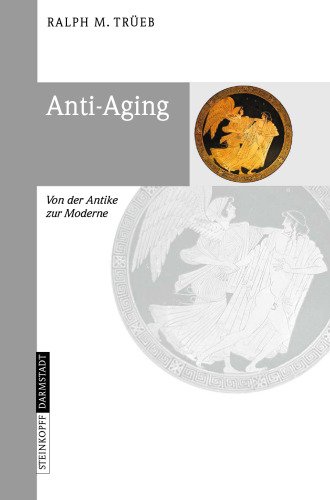 Anti-Aging: Von der Antike zur Moderne