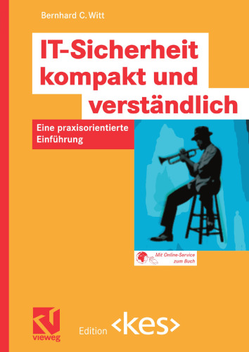 IT-Sicherheit kompakt und verständlich: Eine praxisorientierte Einführung