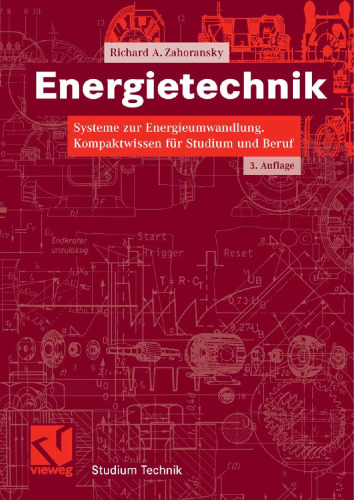 Energietechnik: Systeme zur Energieumwandlung. Kompaktwissen für Studium und Beruf