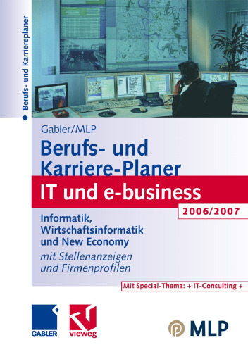 Gabler /MLP Berufs- und Karriere-Planer IT und e-business 2006/2007: Informatik, Wirtschaftsinformatik und New Economy