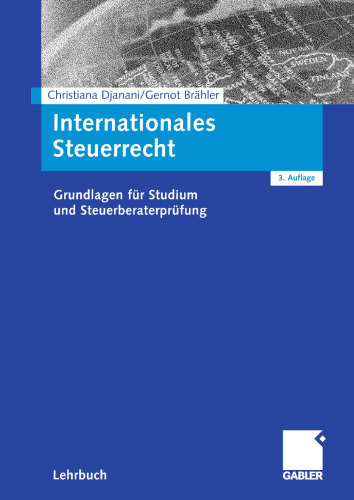 Internationales Steuerrecht: Grundlagen für Studium und Steuerberaterprüfung