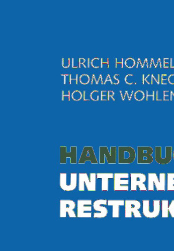 Handbuch Unternehmensrestrukturierung: Grundlagen — Konzepte — Maßnahmen