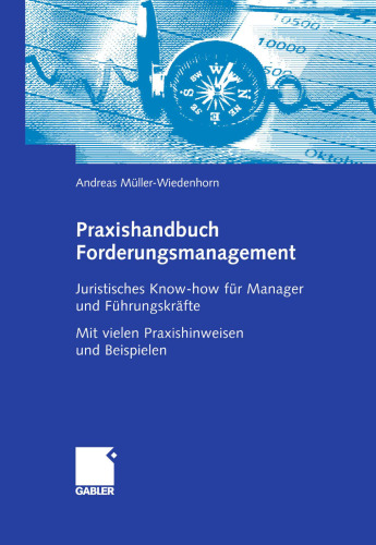 Praxishandbuch Forderungsmanagement: Juristisches Know-how für Manager und Führungskräfte