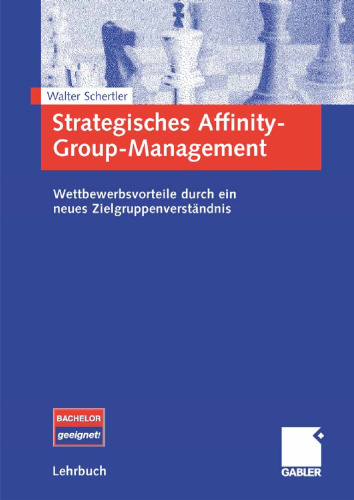 Strategisches Affinity-Group-Management: Wettbewerbsvorteile durch ein neues Zielgruppenverständnis