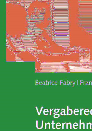 Vergaberecht in der Unternehmenspraxis: Erfolgreich um öffentliche Aufträge bewerben