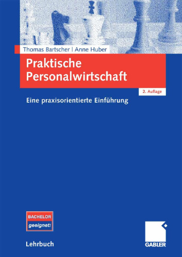 Praktische Personalwirtschaft: Eine praxisorientierte Einführung