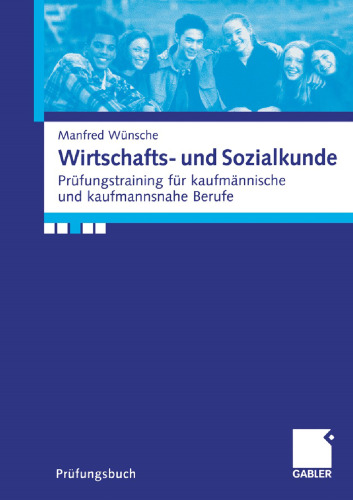 Wirtschafts-und Sozialkunde: Prüfungstraining für kanfmännische und kaufmannsnahe Berufe