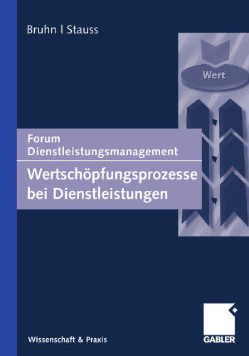 Wertschöpfungsprozesse bei Dienstleistungen: Forum Dienstleistungsmanagement