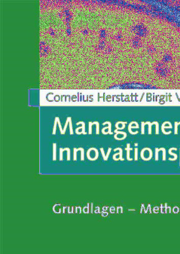Management der frühen Innovationsphasen: Grundlagen — Methoden — Neue Ansätze