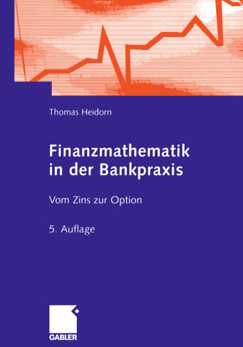 Finanzmathematik in der Bankpraxis: Vom Zins zur Option