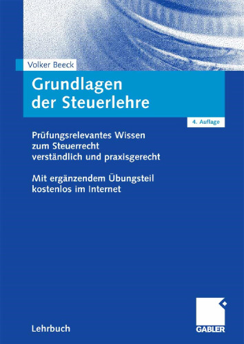 Grundlagen der Steuerlehre: Prüfungsrelevantes Wissen zum Steuerrecht verständlich und praxisgerecht